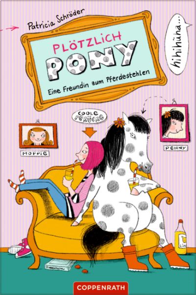 Plötzlich Pony (Bd. 1) Eine Freundin zum Pferdestehlen - Coppenrath